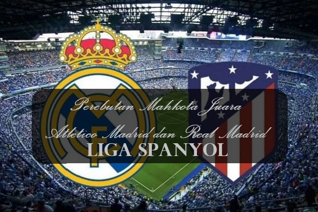 Perebutan Mahkota Juara Atletico Madrid dan Real Madrid